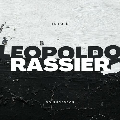 Isto é: Leopoldo Rassier - Só Sucessos