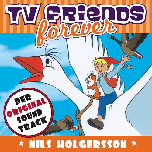 TV Friends Forever - Der Original Sound Track: Nils Holgersson