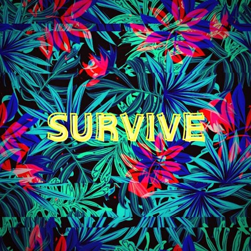 SURVIVE