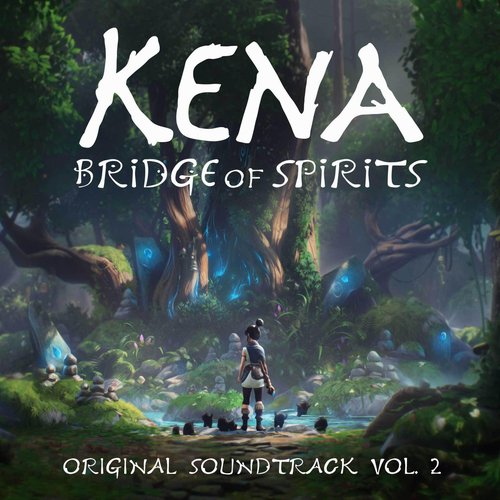 Kena: Bridge of Spirits, Vol. 2 (Original Game Soundtrack)