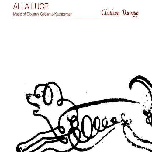 Alla Luce: Music of Giovanni Girolamo Kapsperger