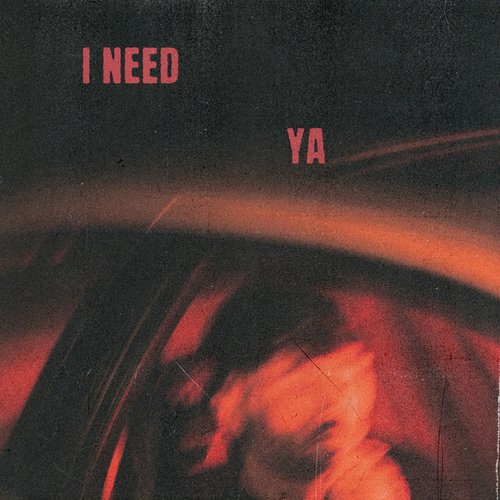 I Need Ya - Single