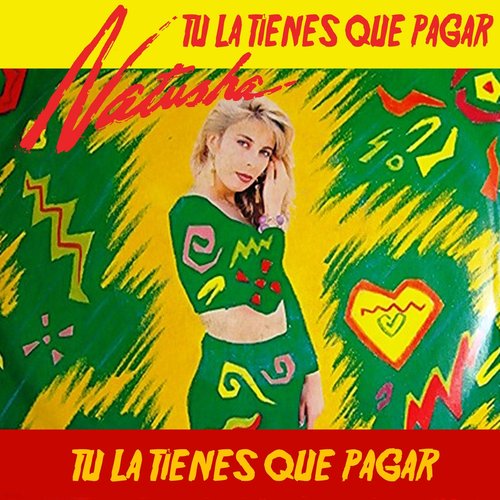 Tú la tienes que pagar