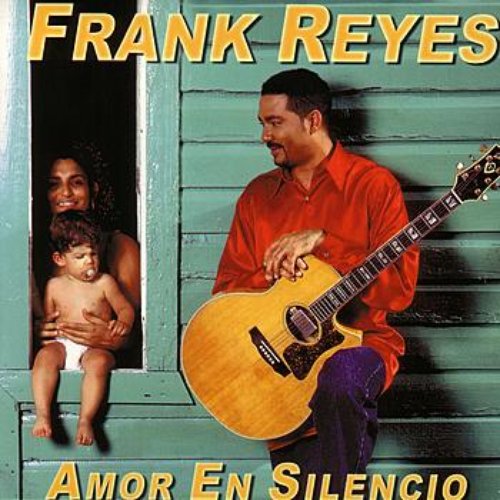 Amor En Silencio — Frank Reyes | Last.fm