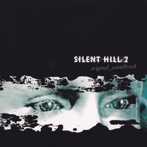 SILENT HILL2 (Original Soundtrack) - Album by Akira Yamaoka