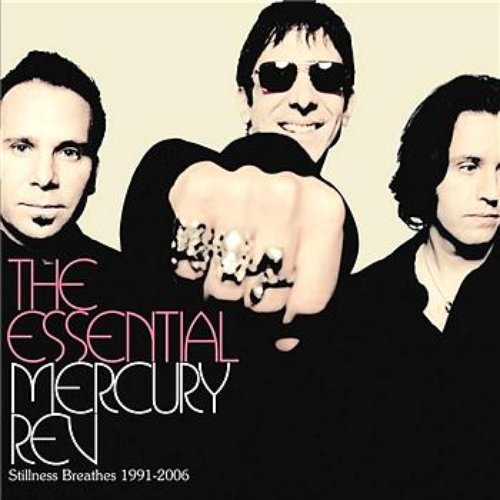 The Essential Mercury Rev: Stillness Breathes 1991-2006