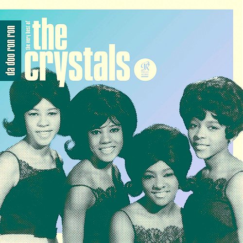 Da Doo Ron Ron - The Very Best of The Crystals
