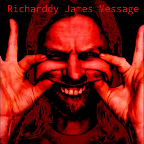 Message from Richard D James