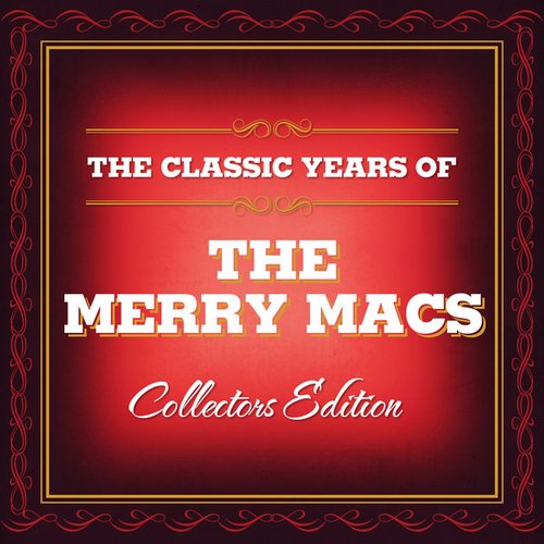 Classic Years of The Merry Macs