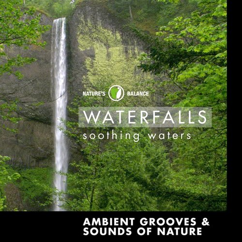 Waterfalls: Ambient Grooves & Sounds Of Nature
