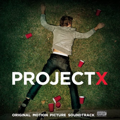 Project X: Original Motion Picture Soundtrack