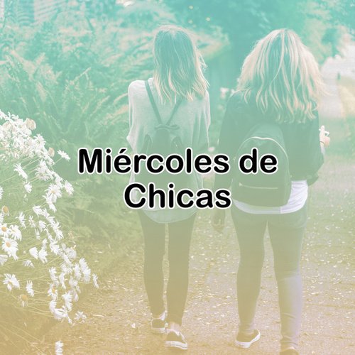 Miércoles de Chicas