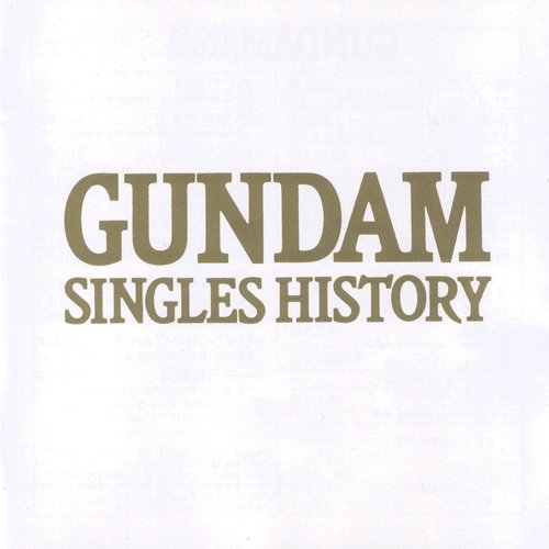 GUNDAM SINGLES HISTORY