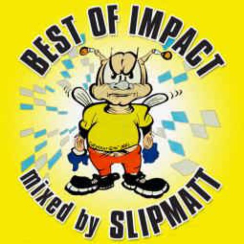 The Best of Impact Mixed By Slipmatt