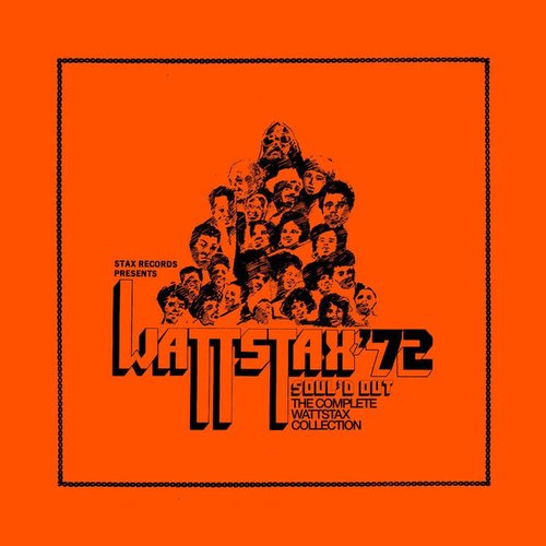 Wattstax '72 Soul'd Out (The Complete Wattstax Collection)