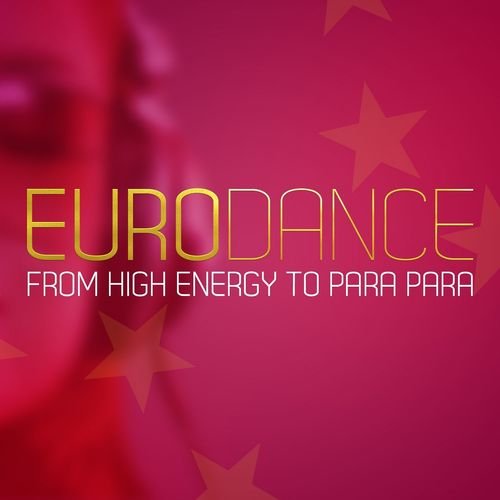 Eurodance - From High Energy To Para Para