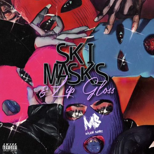 Ski Masks And Lip Gloss