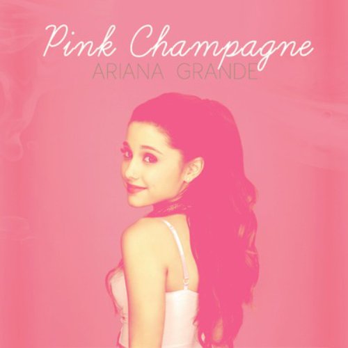 Pink Champagne Ariana Grande Last Fm