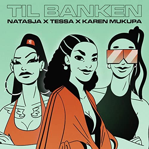 Til Banken (Natasja X Tessa X Karen Mukupa)