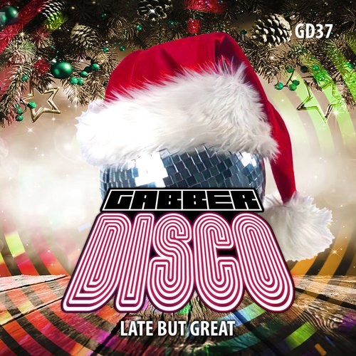 Gabberdisco 37 - Late But Great