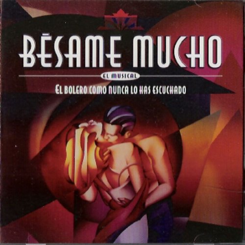 Bésame Mucho (El Musical)