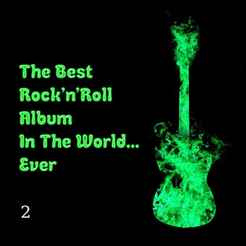 The Best Rock'n Roll Album in the World Ever... CD2