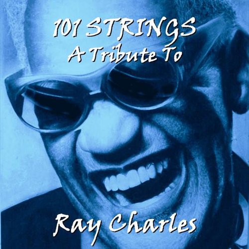 101 Strings Play a Tribute to Ray Charles