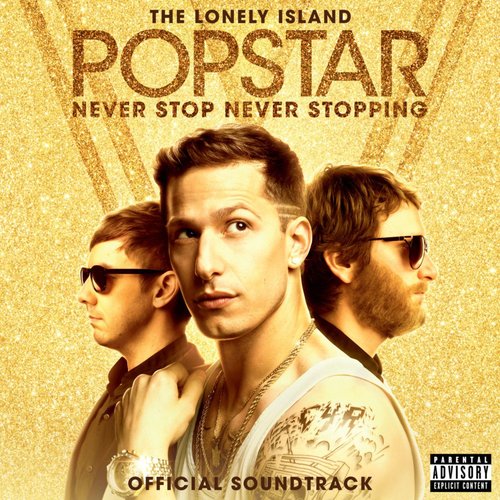 Popstar: Never Stop Never Stopping - Official Soundtrack