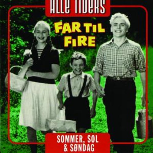 Alle Tiders Far Til Fire - Sommer Sol & Søndag