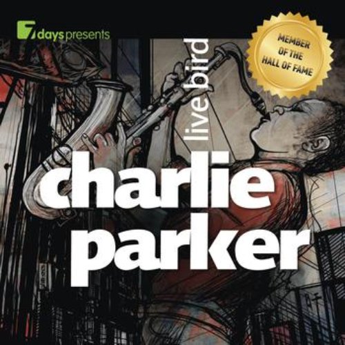 7 days presents: Charlie Parker - Live Bird