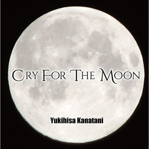 Cry for the Moon
