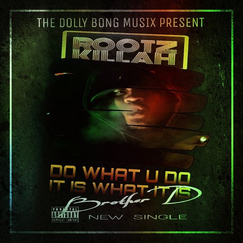 Do What U Do It Is What It Is