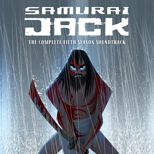 Samurai Jack (The Complete Fifth Season Soundtrack)