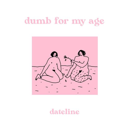 Dumb for My Age
