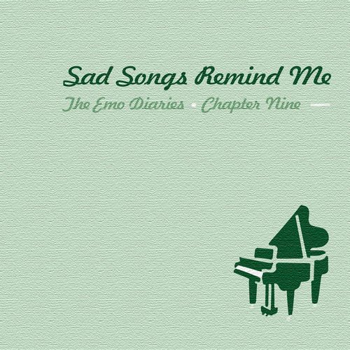 The Emo Diaries - Chapter 9: Sad Songs Remind Me