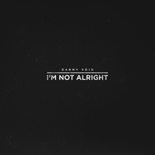I'm Not Alright