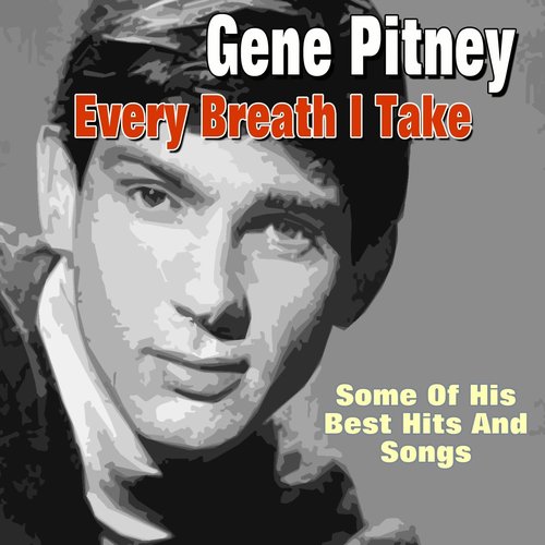 Every Breath I Take (Some of His Best Hits and Songs)