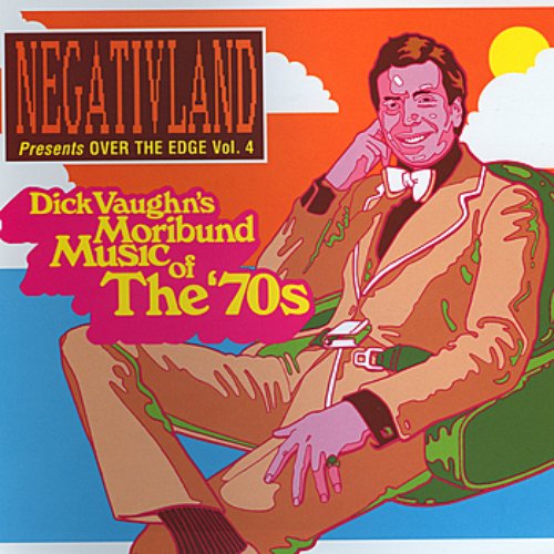 ... Presents Over the Edge Vol. 4: Dick Vaughn's Moribund Music of the '70s Dick 1