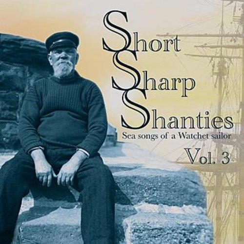 Short Sharp Shanties Vol. 3