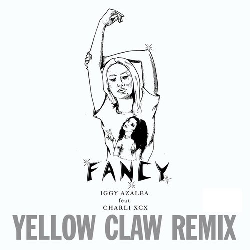 Fancy (Yellow Claw Remix) [feat. Charli XCX] - Single