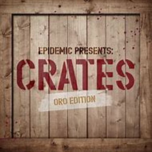 Epidemic Presents: Crates (Oro Edition)