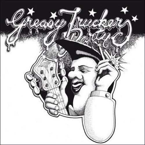 Greasy Truckers Party