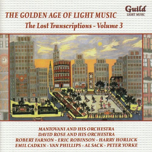 The Golden Age of Light Music: The Lost Transcriptions - Vol. 3