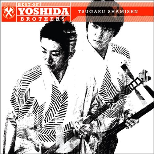 Best Of Yoshida Brothers - Tsugaru Shamisen