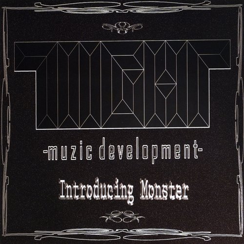 TIIGHT Muzic Development Introducing Monster