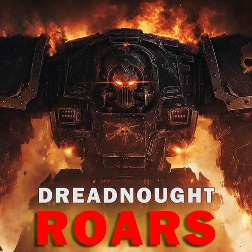 The Dreadnought Roars (Warhammer 40k)