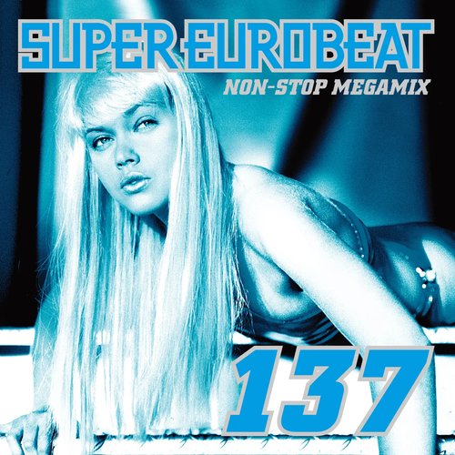 SUPER EUROBEAT VOL.137~NON-STOP MEGAMIX~