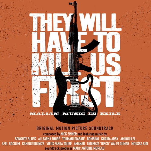 They Will Have To Kill Us First: Malian Music In Exile