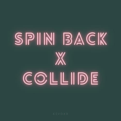 Spin Back x Collide (Remix)