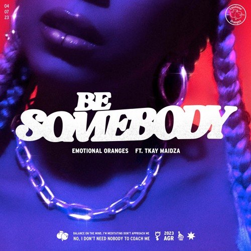 Be Somebody (feat. Tkay Maidza) - Single